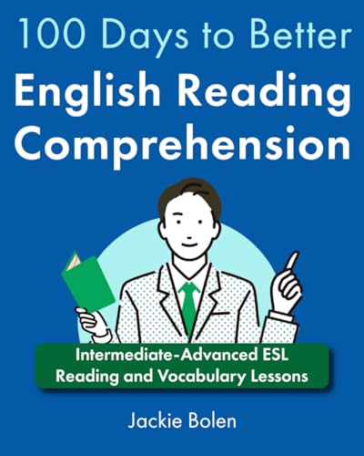100 Days to Better English Reading Comprehension: Intermediate-Advanced ESL Reading and Vocabulary Lessons von Independently published
